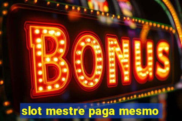 slot mestre paga mesmo